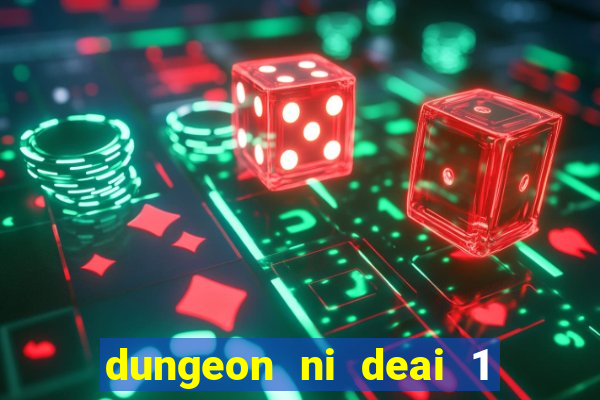 dungeon ni deai 1 temporada dublado